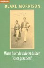 Wann hast du zuletzt deinen Vater gesehen?: Roman