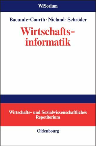 Wirtschaftsinformatik (WiSorium - Wirtschafts- und Sozialwissenschaftliches Repetitorium)
