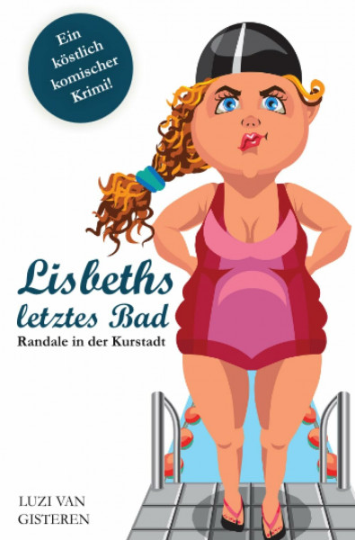 Lisbeths letztes Bad: Randale in der Kurstadt