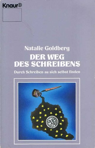 Der Weg des Schreibens. Durch Schreiben zu sich selbst finden (Knaur Taschenbücher. Esoterik)