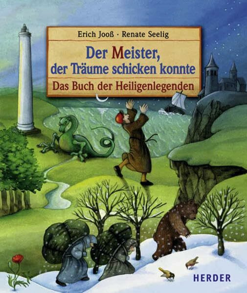 Der Meister, der Träume schicken konnte: Das Buch der Heiligenlegenden