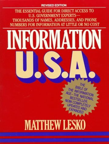 Information U.S.a: The Ultimate Guide to the Largest Source of Information On Earth - the U.S. Government (Lesko's Info-power)