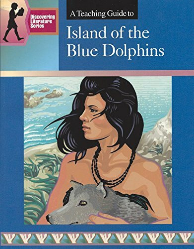 A Teaching Guide to Island of the Blue Dolphins (Discovering Literature)