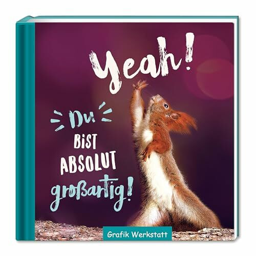 Yeah! Du bist absolut großartig!: Minibuch: Motivation