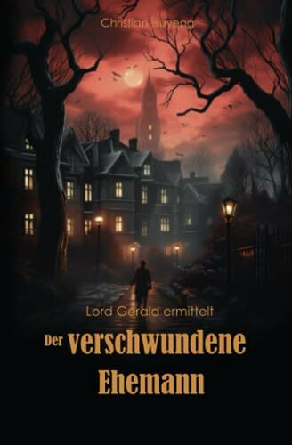 Der verschwundene Ehemann (Lord Gerald ermittelt, Band 2)