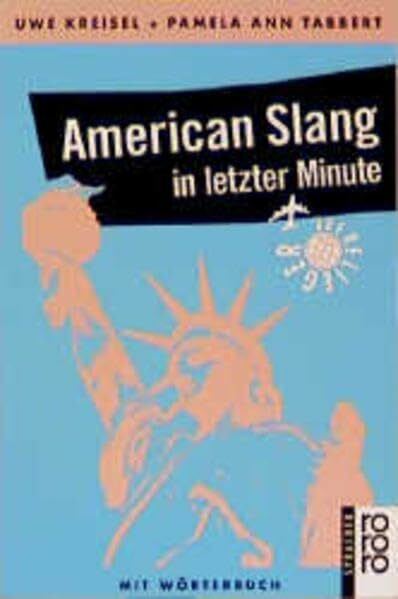 American Slang in letzter Minute (Sprachführer für Kurzentschlossene)