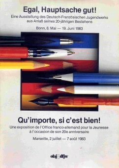 Egal, Hauptsache gut! Eine Ausstellung des Deutsch-Französischen Jugendwerks aus Anlaß seines 20-jährigen Bestehens. Bonn, 8. Mai - 19. Juni 1983 Egal, Hauptsache gut! Eine Ausstellung des Deutsch-Französischen Jugendwerks aus Anlaß seines 20-jährigen Bestehens. Bonn, 8. Mai - 19. Juni 1983