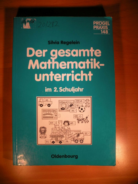 Der gesamte Mathematikunterricht im 2. Schuljahr: Didaktisch-methodische Grundlagen. Lehrgang - Unterrichtsmodelle - Übungsblätter - Lernzielkontrollen
