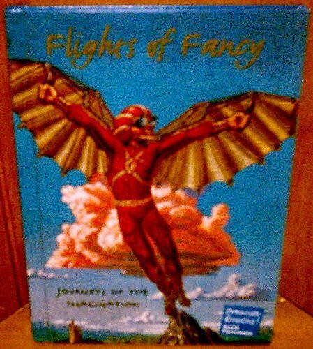 FLIGHTS OF FANCY-JOURNEYS OF THE IMAGINATION-CELEBRATE READING (Celebrate Reading!)