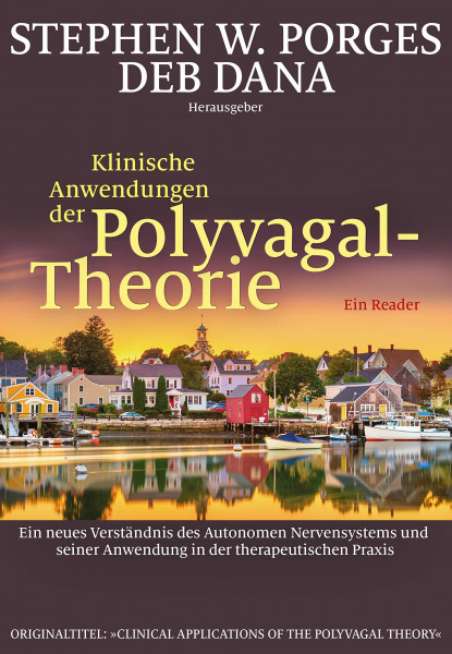 Klinische Anwendungen der Polyvagal-Theorie: Ein neues Verständnis des Autonomen Nervensystems und seiner Anwendung in der therapeutischen Praxis