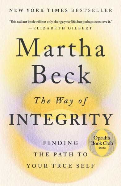 The Way of Integrity: Finding the Path to Your True Self