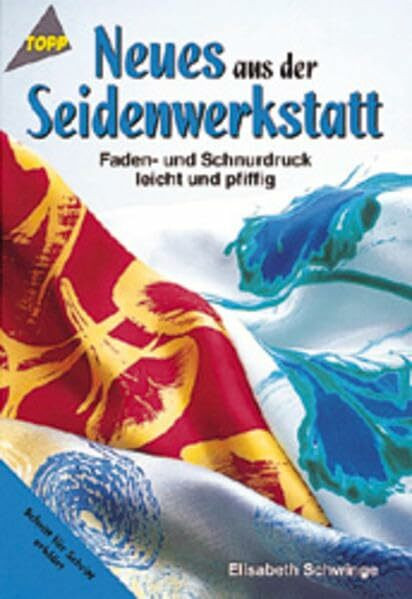 Neues aus der Seidenwerkstatt: Seidenmalen mit Faden- und Schnurdruck