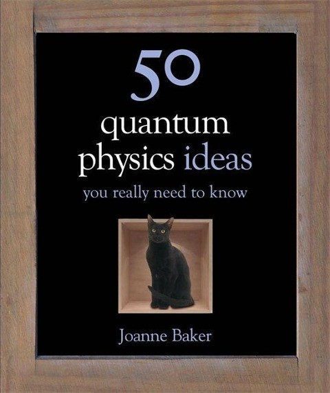 50 Quantum Physics Ideas You Really Need to Know