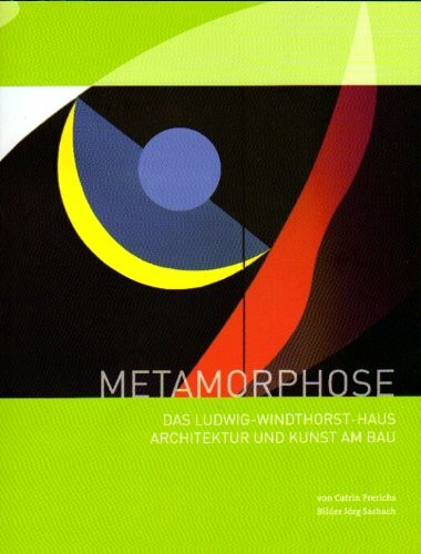Metamorphose: Das Ludwig-Windthorst-Haus. Architektur und Kunst am Bau