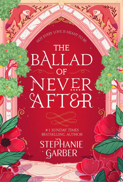 The Ballad of Never After: The second book in the beloved fairytale sensation the Once Upon a Broken Heart series from the global No. 1 bestselling author of Caraval