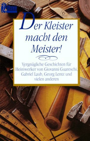 Der Kleister macht den Meister!