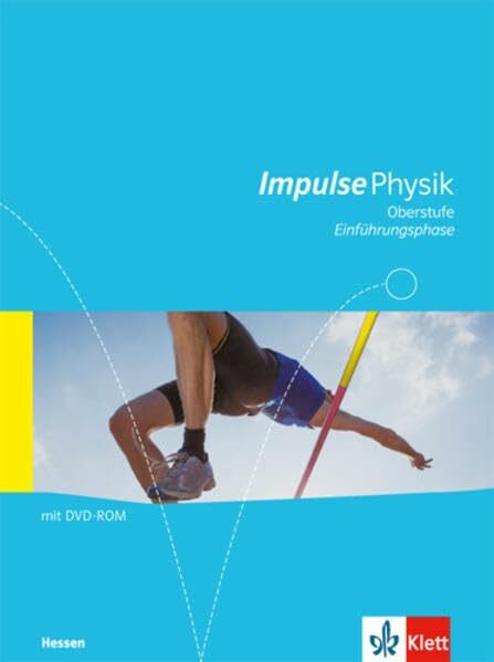 Impulse Physik Oberstufe Einführungsphase. Ausgabe Hessen: Schulbuch mit DVD-ROM Klasse 10 (G8), Klasse 11 (G9) (Impulse Physik. Ausgabe für Hessen)