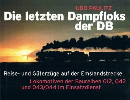 Die letzten Dampfloks der DB. Reise- und Güterzüge auf der Emslandstrecke