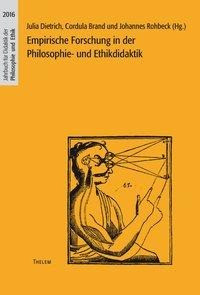 Empirische Forschung in der Philosophie- und Ethikdidaktik