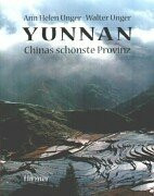 Yunnan - Chinas schönste Provinz