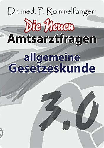 Die neuen Amtsarztfragen Allgemeine Gesetzeskunde