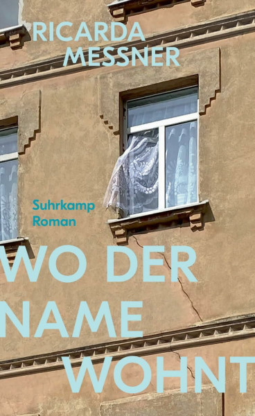 Wo der Name wohnt: Roman | Über das, was von einer Familie bleibt