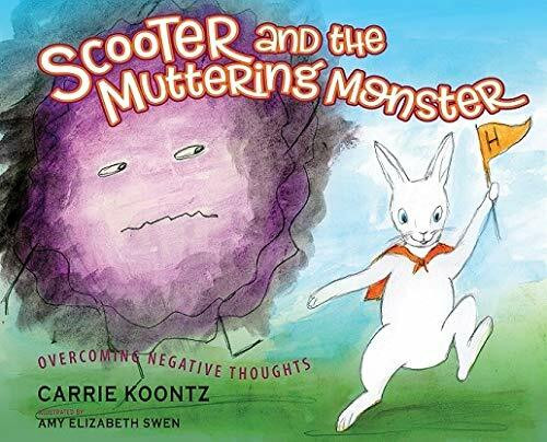 Scooter and the Muttering Monster: Overcoming Negative Thoughts