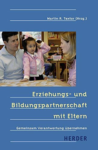 Erziehungs- und Bildungspartnerschaft mit Eltern: Gemeinsam Verantwortung übernehmen