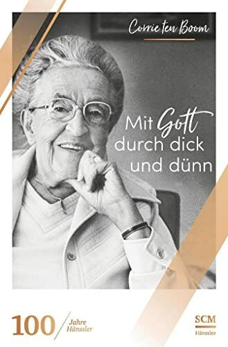 Mit Gott durch dick und dünn (100 Jahre Hänssler)