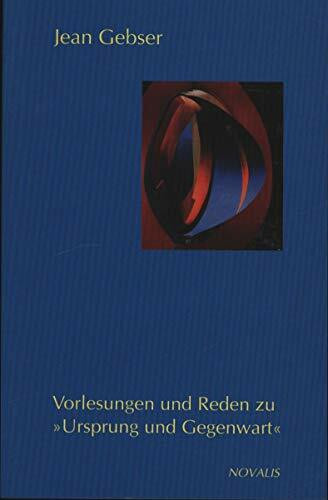 Gesamtausgabe 05/1. Vorlesungen und Reden zu ' Ursprung und Gegenwart': Gesamtausgabe Band 5/1 (Edition Jean Gebser)