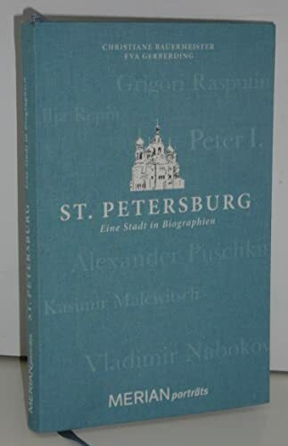 St. Petersburg. Eine Stadt in Biographien: MERIAN porträts