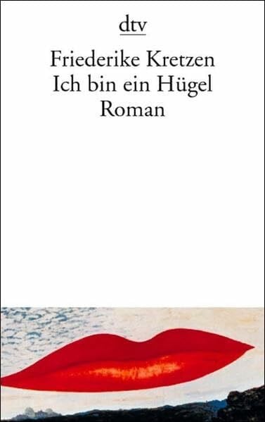 Ich bin ein Hügel: Roman