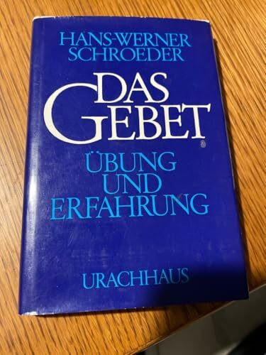 Das Gebet: Übung und Erfahrung