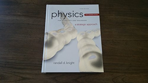 Physics for Scientists and Engineers: A Strategic Approach with Modern Physics