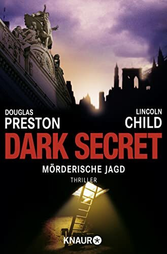 Dark Secret: Mörderische Jagd: Special Agent Pendergasts 6. Fall (Ein Fall für Special Agent Pendergast, Band 6)