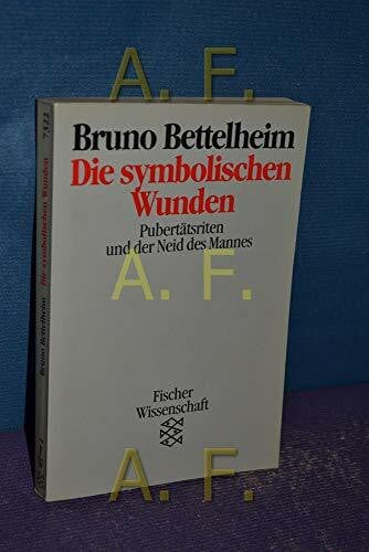 Die Symbolischen Wunden: Pubertätsriten und der Neid des Mannes