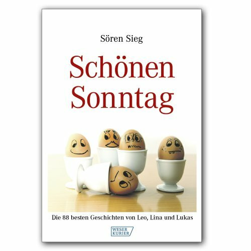 Schönen Sonntag: Die 88 besten Geschichten von Leo, Lina und Lukas