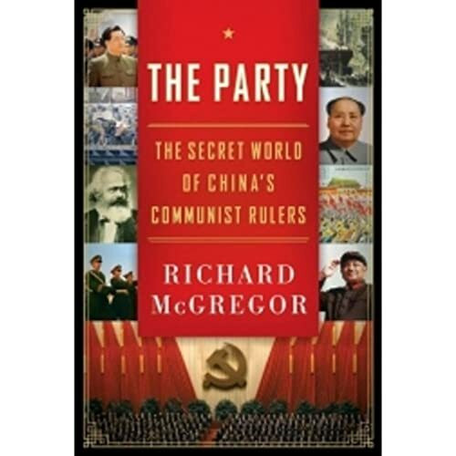 The Party: The Secret World of China's Communist Rulers