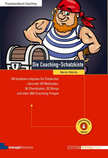 Die Coaching-Schatzkiste: 150 kostbare Impulse für Entdecker - darunter 50 Methoden, 30 Checklisten, 20 Storys und über 850 Coaching-Fragen (Edition Training aktuell)