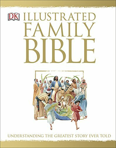 The Illustrated Family Bible: Understanding the Greatest Story Ever Told