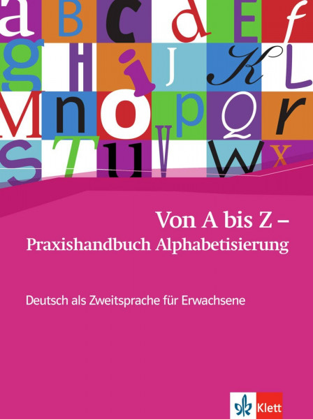 Von A bis Z – Praxishandbuch Alphabetisierung: Deutsch als Zweitsprache für Erwachsene