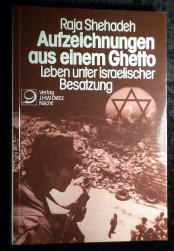 Aufzeichnungen aus einem Ghetto: Leben unter israelischer Besatzung