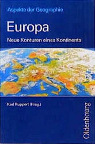 Geographie Europa: Neue Konturen eines Kontinents