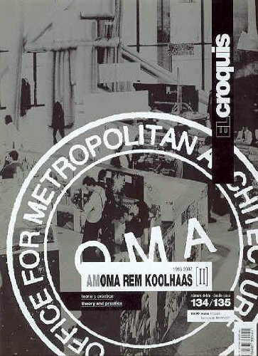 Amoma Rem Koolhaas: Teoría y práctica / Theory and practice - 1996-2007, Vol. 2 (Croquis, 134/135)