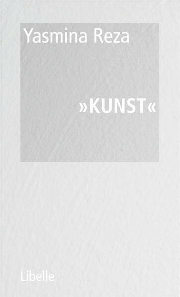 Kunst: Ein Stück für drei Schauspieler