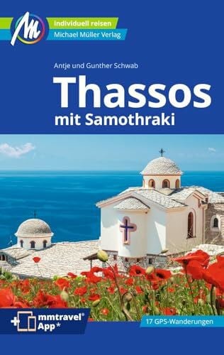MICHAEL MÜLLER Reiseführer Thassos: mit Samothraki. 100% authentisch, aktuell und vor Ort recherchiert. Inkl. App. (MM-Reisen)