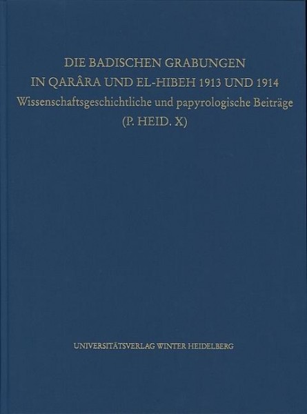 Die Badischen Grabungen in Qarâra und El-Hibeh 1913 und 1914