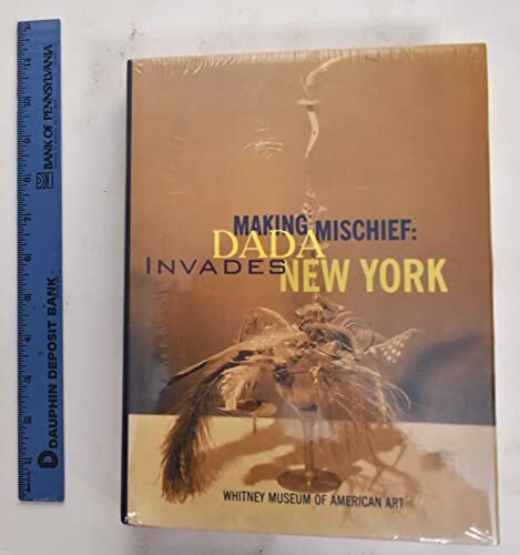 Making Mischief-Dada Invades New York