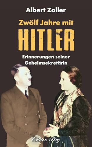 Zwölf Jahre mit Hitler – Erinnerungen seiner Geheimsekretärin