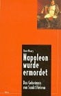 Napoleon wurde ermordet